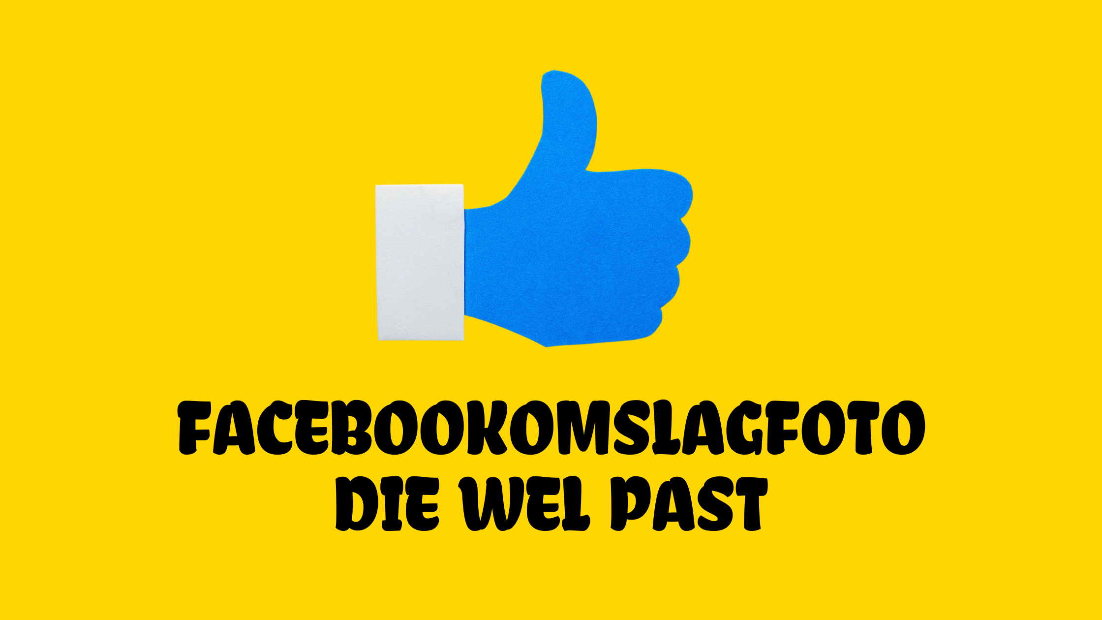 Facebookomslagfoto die wel past